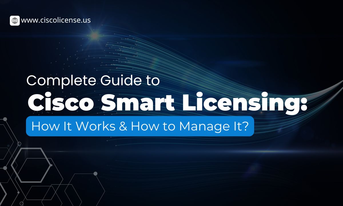 Cisco Smart Licensing: Setup, Tools & Best Practices